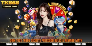 Coin Toss TK666 Secrets Precision Rules & Reward Math