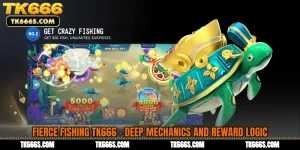 Fierce Fishing TK666 - Deep Mechanics and Reward Logic