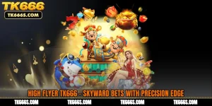 High Flyer TK666 - Skyward Bets With Precision Edge