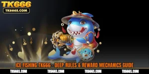 Ice Fishing TK666 - Deep Rules & Reward Mechanics Guide