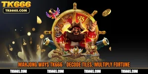 Mahjong Ways TK666 - Decode Tiles, Multiply Fortune