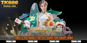 Tongits Go TK666 Strategy Guide for Smart Wins